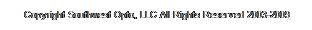 Text Box: &nbsp;Copyright Southwest Opto, LLC All Rights Reserved 2003-2009
